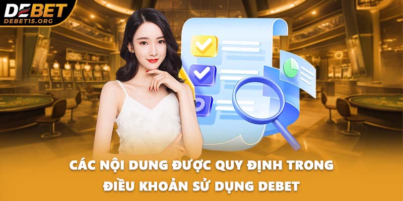 Các nội dung được quy định trong điều khoản sử dụng DEBET