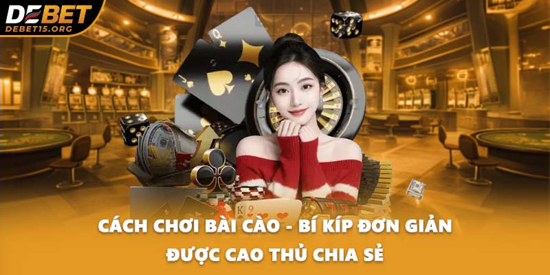 Cách Chơi Bài Cào - Bí Kíp Đơn Giản Được Cao Thủ Chia Sẻ