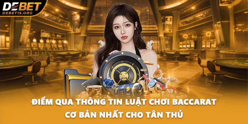 Điểm qua thông tin luật chơi Baccarat cơ bản nhất cho tân thủ