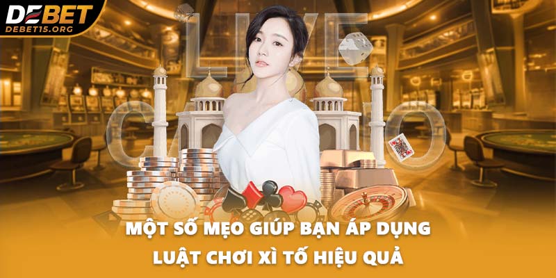 Một số mẹo giúp bạn áp dụng luật chơi xì tố hiệu quả