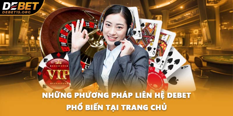 Những phương pháp liên hệ DEBET phổ biến tại trang chủ