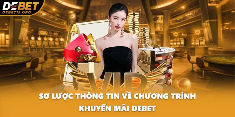 Sơ lược thông tin về chương trình khuyến mãi DEBET